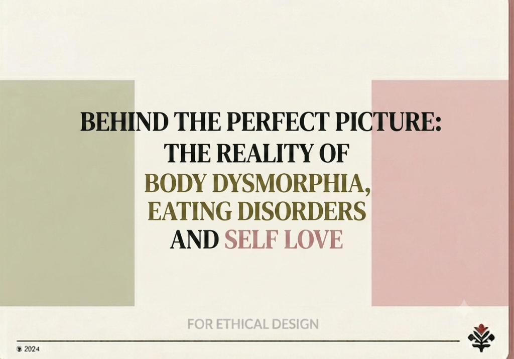 Behind the Perfect Picture: The Reality of Body Dysmorphia, Eating Disorders and Self&nbsp;Love